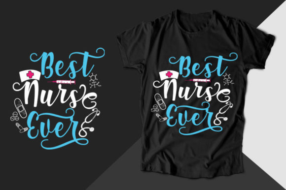 Best Nurse Ever Nurse T-shirt Graphics
