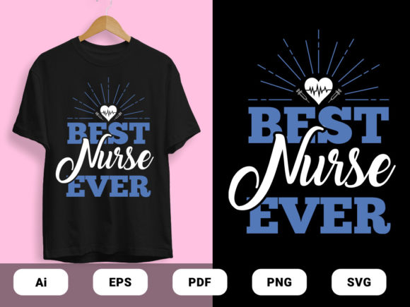 Best Nurse Ever T Shirts in 2 Colors
