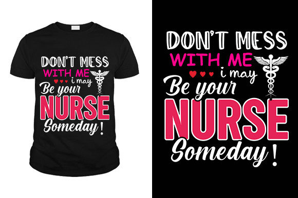 Don't Mess Nurse T-Shirt Graphics and T-Shirt Designs