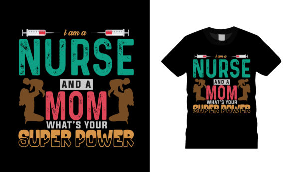 I Am a Nurse and a Mom T-Shirt Design Graphics