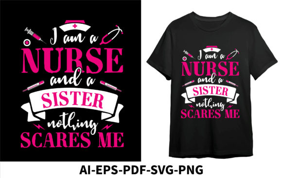I Am a Nurse and a Sister Nothing Scares Graphics