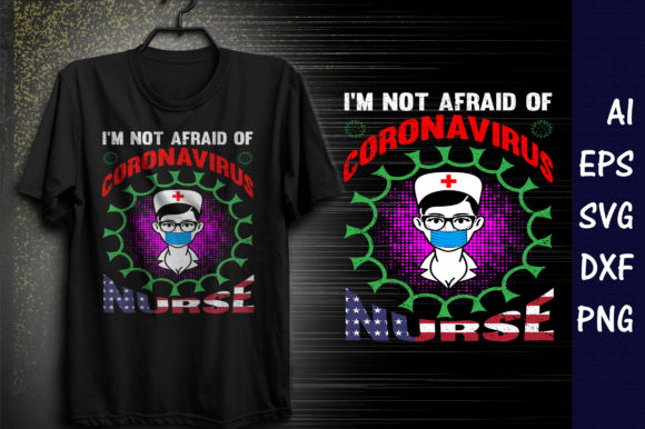 I'm Not Afraid of Coronavirus. Nurse Graphics