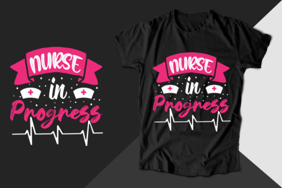 Nurse in Progress Nurse T-shirt Graphics
