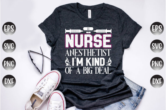 Nurse Quotes, Nurse Anesthetist... Graphics & T-Shirt Designs
