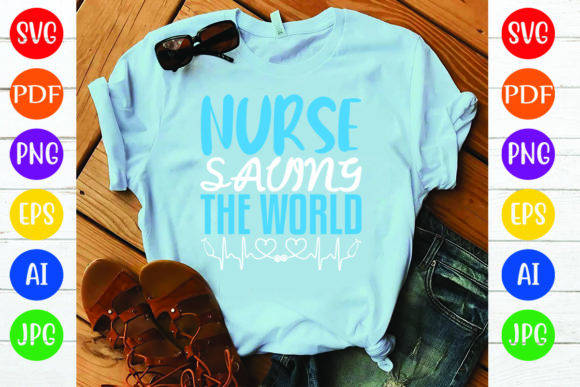 Nurse Saving the World Graphics T-Shirt Designs
