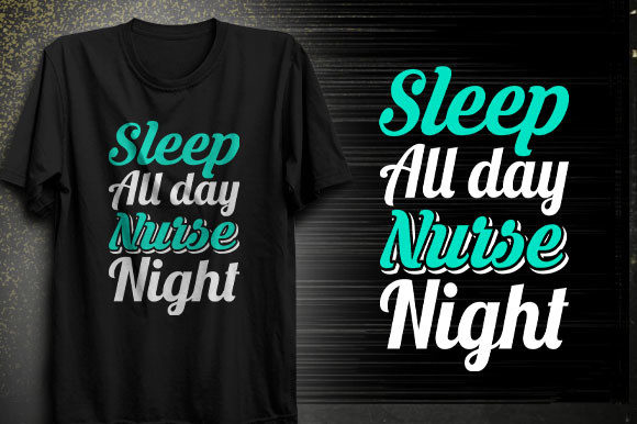 Sleep All Day Nurse Night T-Shirt Design Graphics