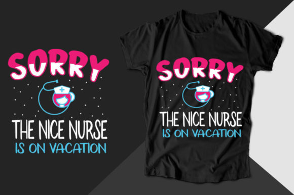 Sorry the Nice Nurse is on Nurse T-shirt