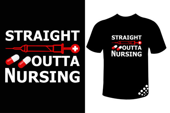 Straight Outta Nursing T-shirt for Nurse