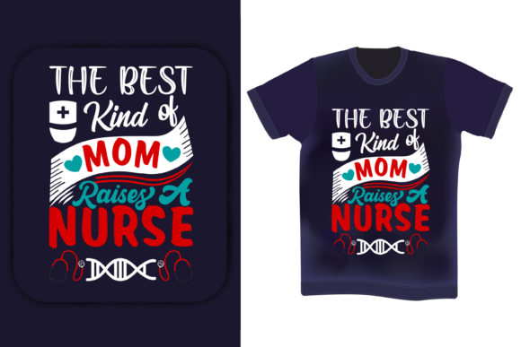 The Best Kind of Mother Raising a Nurse: Graphics and Print Templates