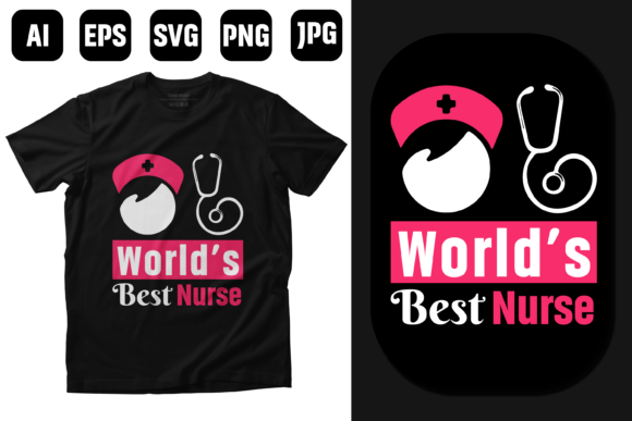 World's Best Nurse T-Shirt Design: Graphics & Print Templates
